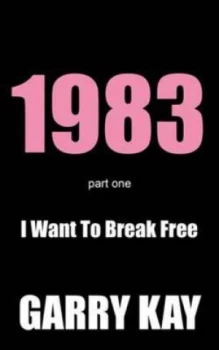 Image of I Want to Break Free by Garry Kay Paperback