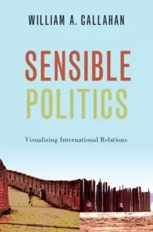 Image of Sensible Politics : Visualizing International Relations