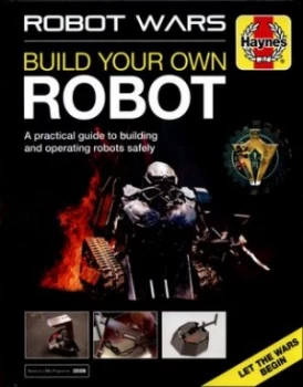 Image of Robot Wars - Build Your Own Robot by James Cooper Hardback