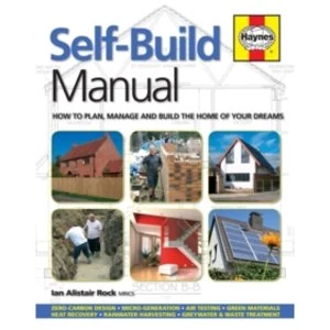 Image of Self-Build Manual : How to Plan, Manage and Build the Home of Your Dreams