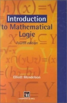 Image of Introduction to Mathematical Logic by Elliott Mendelson Hardback