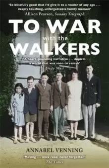 Image of To War With the Walkers : One Family's Extraordinary Story of the Second World War