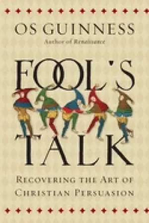 Image of fools talk recovering the art of christian persuasion