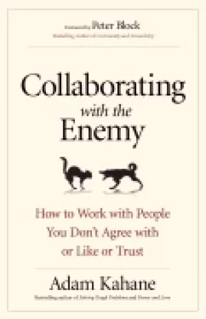 Image of collaborating with the enemy how to work with people you dont agree with or