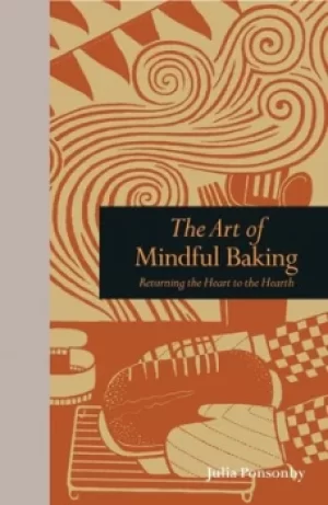 Image of The art of mindful baking by Julia Ponsonby