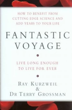 Image of Fantastic Voyage by Ray Kurzweil and Terry Grossman Hardback