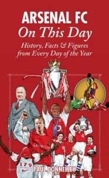 Image of Arsenal on This Day by Paul Donnelley Hardback