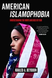Image of American Islamophobia : Understanding the Roots and Rise of Fear