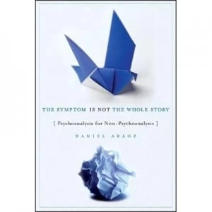 Image of The Symptom Is Not the Whole Story by Daniel Araoz Paperback