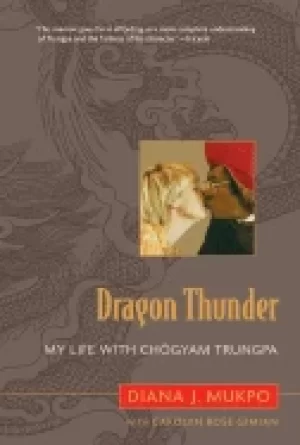 Image of dragon thunder my life with chogyam trungpa