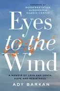 Image of eyes to the wind a memoir of love and death hope and resistance