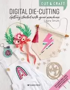 Image of cut and craft digital die cutting getting started with your machine