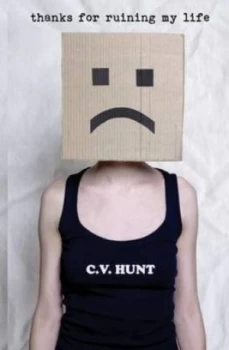 Image of Thanks for Ruining My Life by C V Hunt Paperback