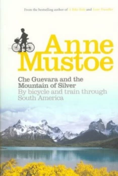 Image of Che Guevara and the Mountain of Silver by Anne Mustoe Paperback