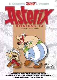 Image of Asterix: Asterix Omnibus 13 : Asterix and the Chariot Race, Asterix and the Chieftains Daughter, Asterix and the Griffin