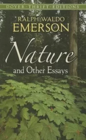 Image of Nature and other essays by Ralph Waldo Emerson