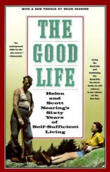 Image of The Good Life by Scott Nearing Paperback
