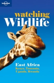 Image of Watching Wildlife. East Africa Kenya Tanzania Uganda Rwanda by Lonely Planet Paperback