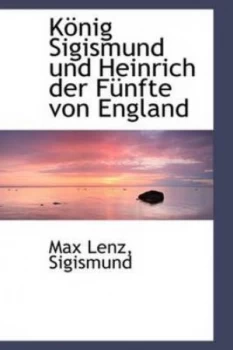 Image of Konig Sigismund Und Heinrich Der Funfte Von England by Max Lenz Sigismund Paperback