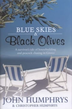 Image of Blue Skies and Black Olives by John Humphrys Hardback