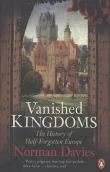 Image of Vanished Kingdoms by Norman Davies Paperback