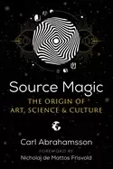 Image of source magic the origin of art science and culture