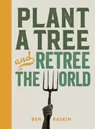 Image of plant a tree and retree the world retree the world