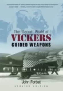 Image of The 'Secret' World of Vickers Guided Weapons