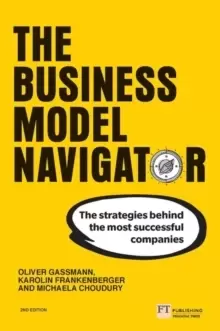 Image of The Business Model Navigator: The strategies behind the most successful companies : The strategies behind the most successful companies