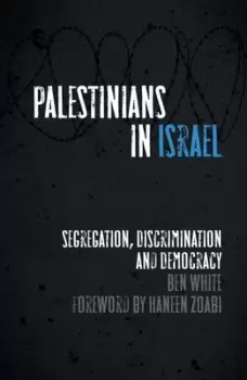 Image of Palestinians in Israel by Ben White