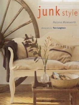 Image of Junk Style by Melanie Molesworth and Tom Leighton Hardback