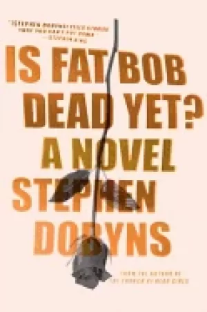Image of is fat bob dead yet
