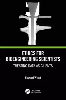 Image of Ethics for Bioengineering ScientistsTreating Data as Clients