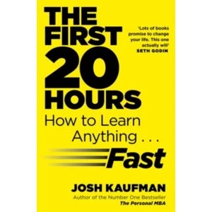 Image of The First 20 Hours: How to Learn Anything ... Fast by Josh Kaufman (Paperback, 2014)