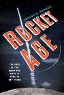 Image of rocket age the race to the moon and what it took to get there