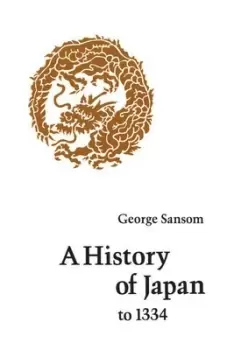 Image of A history of Japan to 1334 by George Bailey Sansom