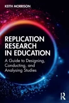 Image of Replication Research in Education : A Guide to Designing, Conducting, and Analysing Studies