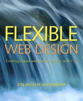 Image of Flexible Web Design by Zoe Mickley Gillenwater Paperback