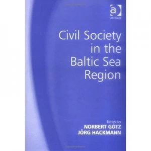 Image of Civil Society in the Baltic Sea Region by Norbert Gtz Hardback