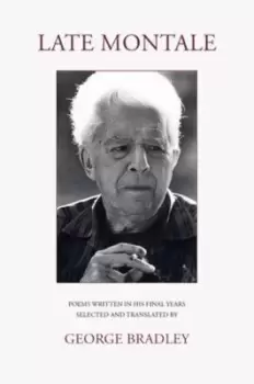 Image of Late Montale - George Bradley - Paperback - Used