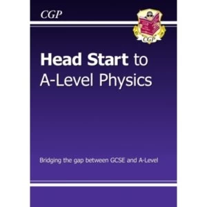Image of New Head Start to A-Level Physics by CGP Books (Paperback, 2015)