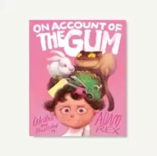 Image of On Account of the Gum