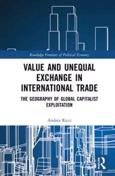 Image of Value and Unequal Exchange in International TradeThe Geography of Global Capitalist Exploitation