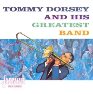 image of Tommy Dorsey And His Greatest Band by Tommy Dorsey CD Album