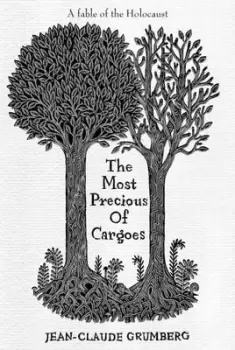 Image of The most precious of cargoes by Jean-Claude Grumberg