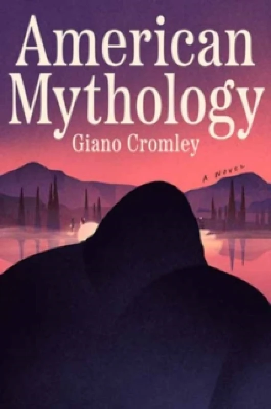Image of American Mythology : A Novel Hardback