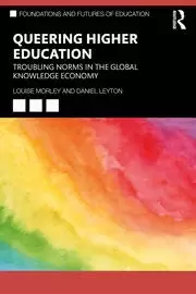 Image of Queering Higher Education Troubling Norms in the Global Knowledge Economy