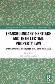 Image of Transboundary Heritage and Intellectual Property Law Safeguarding Intangible Cultural Heritage