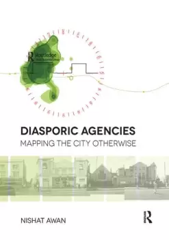 Image of Diasporic Agencies: Mapping the City Otherwise