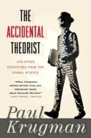 Image of accidental theorist and other dispatches from the dismal science
